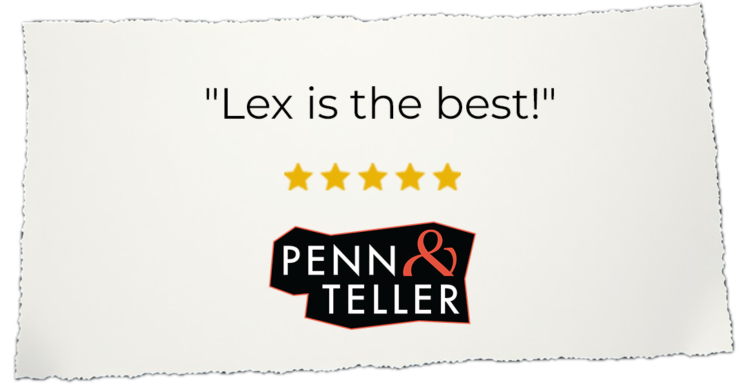 Lex is the best - Penn & Teller 5-star review